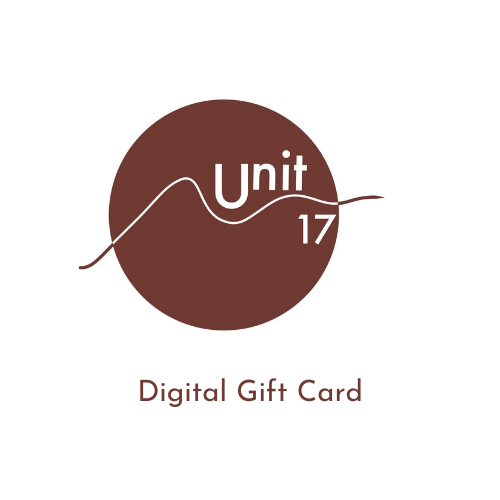 Unit 17 Gift Card - Digital Use Only